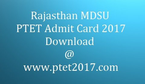 Rajasthan-MDSU-PTET-Admit-Card-2017